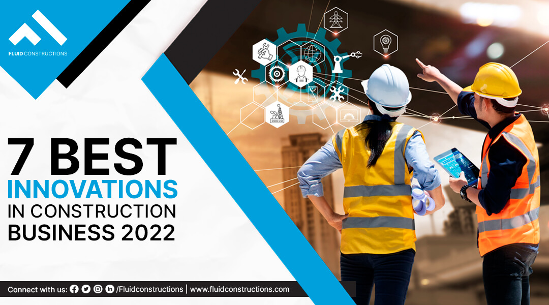  7 Best Innovations in Construction Business 2022