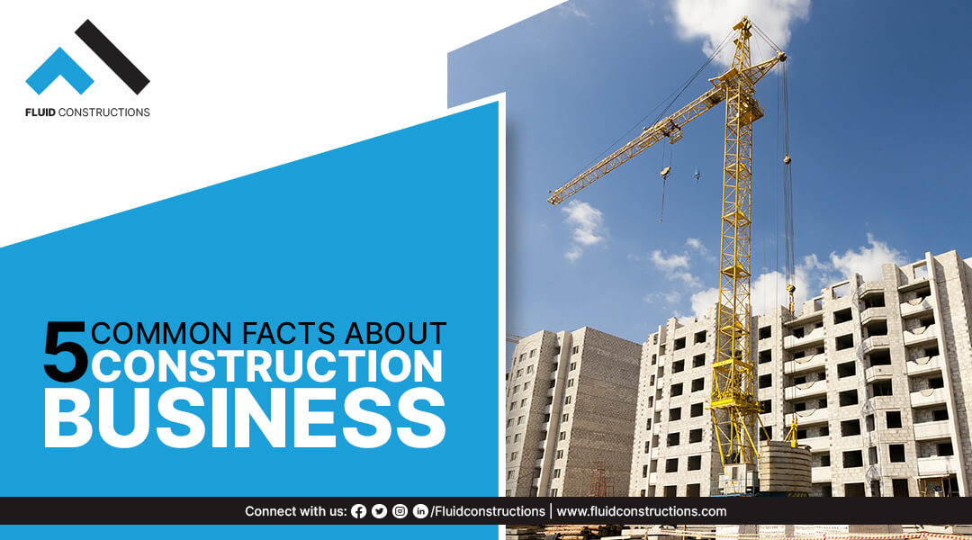 5 Common facts about construction business