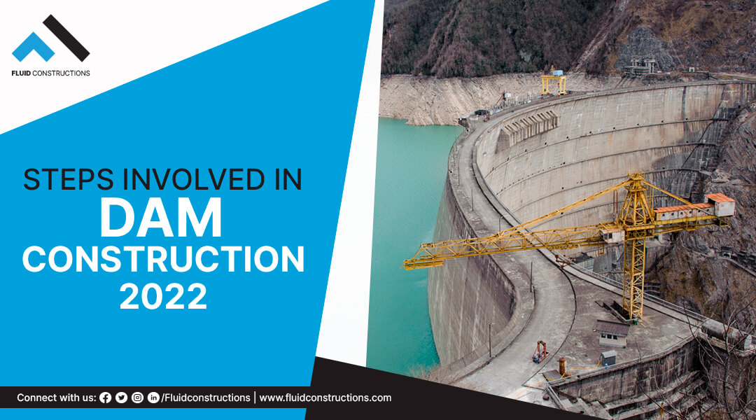  Steps involved in Dam Construction 2022