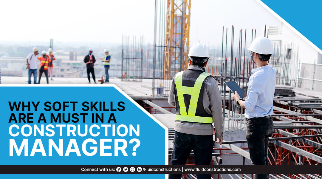  Why soft skills are a must in a construction manager?