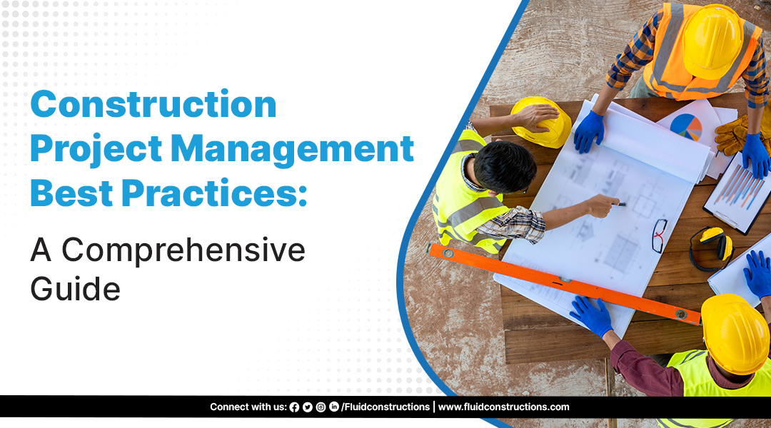  Construction Project Management Best Practices”: A comprehensive guide