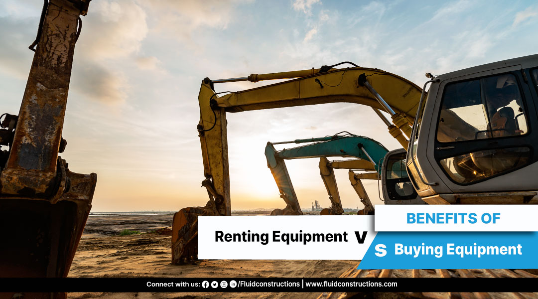  Benefits of Renting Equipment vs. Buying