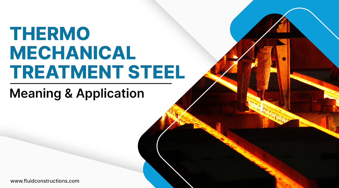  Thermo Mechanical Treatment Steel: Meaning and application
